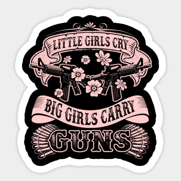 little girls cry big girls carry gun Sticker by fioruna25